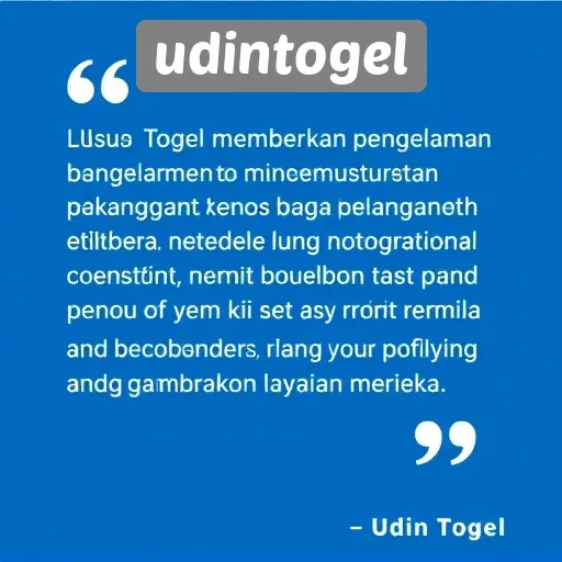 Kepuasan Pelanggan di UdinTogel: Testimoni dan Pengalaman